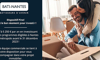Conseil Immobilier Pinel : pourquoi c’est vraiment le moment d’investir à Nantes !